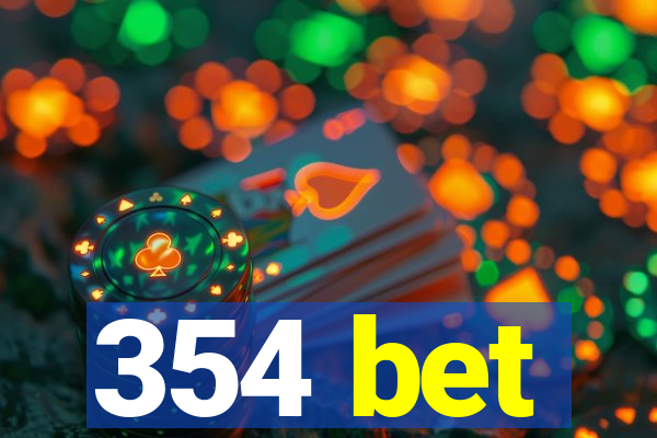 354 bet